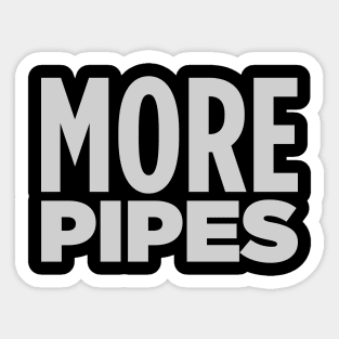 MORE PIPES! Sticker